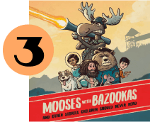 3. Mooses with Bazookas