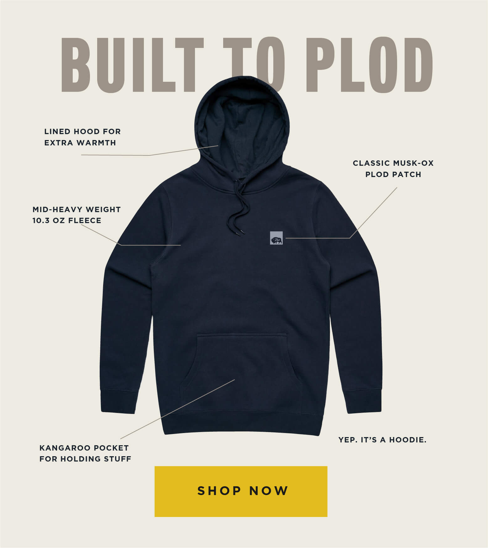 Built to plod: lined hood for extra warmth, classic musk-ox plod patch, mid-heavy weight 10.3 oz fleece, and a kangaroo pocket for holding stuff. Yep. It's a hoodie. Shop now.